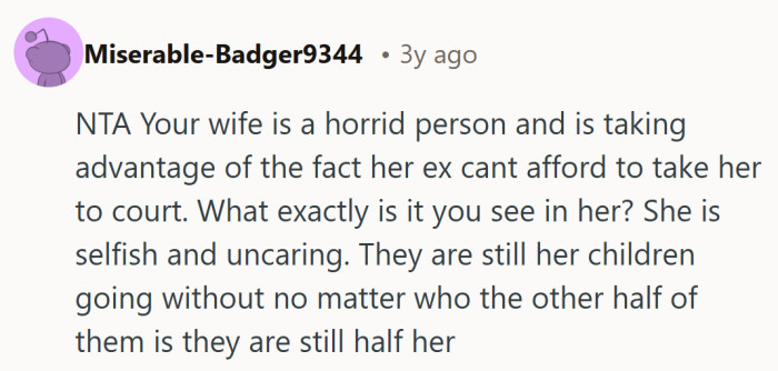 Those children are still half hers, and watching her turn away from them makes the whole relationship feel out of balance.