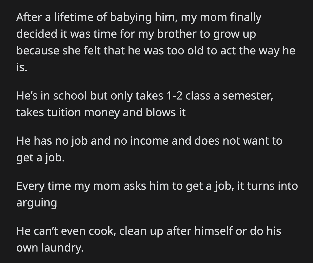 She made the mistake of asking what she did wrong. OP answered that it was her fault that her brother turned out that way.