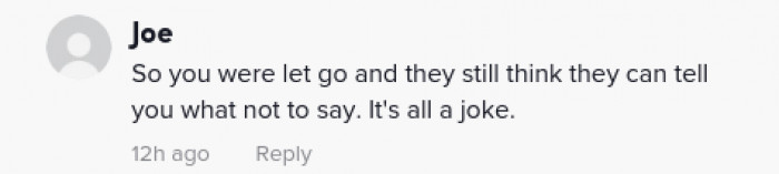 TikTok users are wondering why she's following the company's orders when she's already fired. She doesn't need to comply with the rule, and she should just go ahead and tell the employee.
