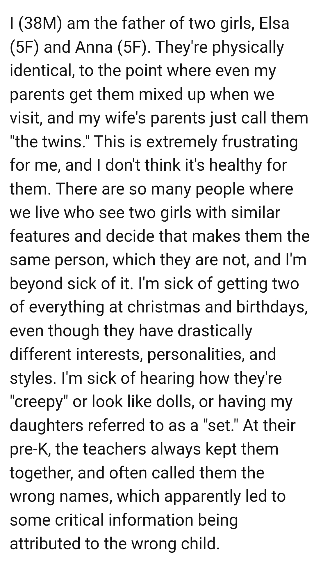 There are so many people where we live who see two girls with similar features