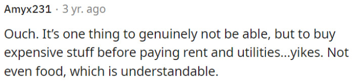 Prioritizing luxury purchases over essential bills like rent and utilities is a poor choice.