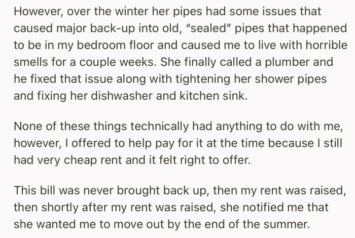 OP offered to contribute to the plumbing servicing, but the bill never came. Shortly after, she was asked to move out by the end of the summer