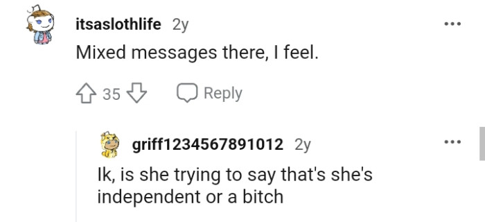 7. She's trying to say she's independent