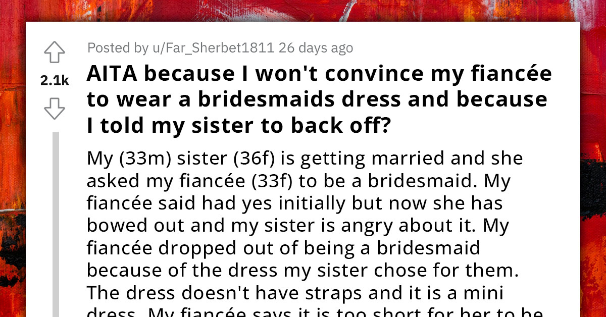 Guy Humiliates Sister For Giving His Fiancee An Extremely Short And Strapless Bridesmaid Dress