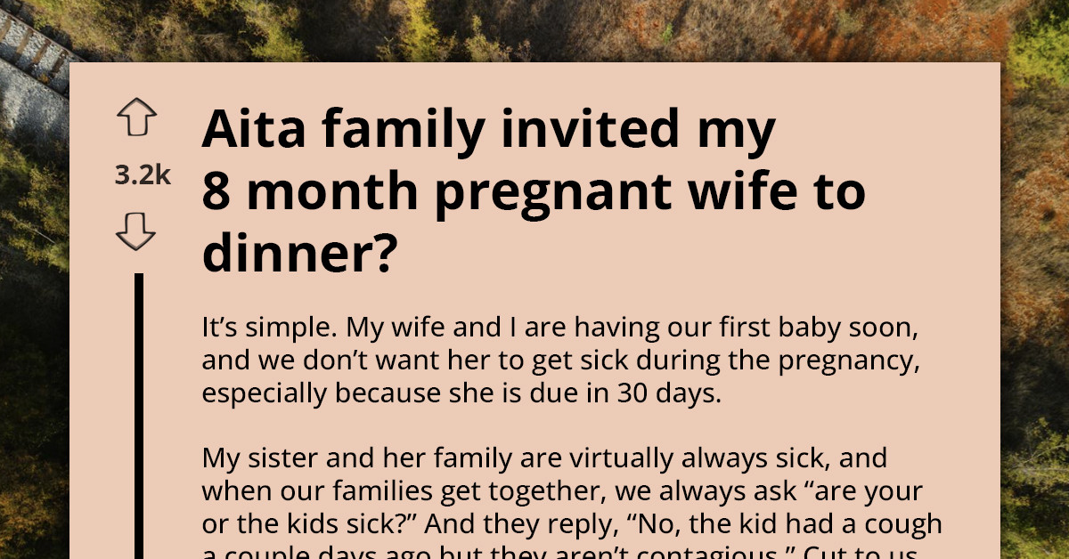 Man Calls Out His Family For Always Lying And Putting His Pregnant Wife At Risk