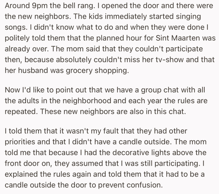 Around 9pm, the new neighbors arrived at OP’s door when the celebration was done. Unfortunately, OP refused giving any candy