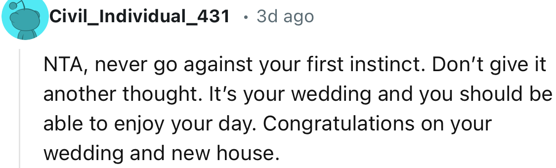 “Never go against your first instinct. Don’t give it another thought.”
