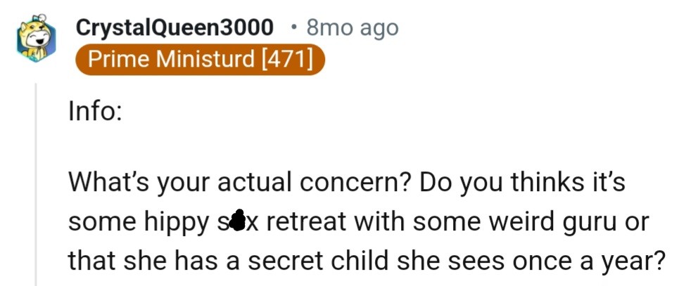 The Redditor thinks OP is worried that his wife is hiding something big, like a secret kid or a secret meeting.