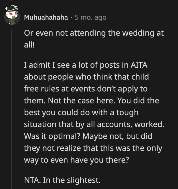 Not attending the wedding was an option, but wouldn't it be more noticeable?