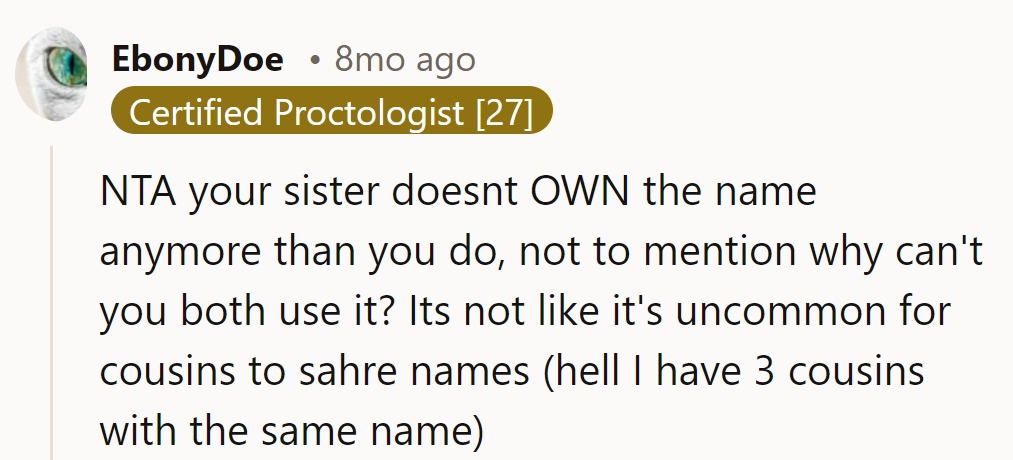 Exactly! Sharing is caring, especially in the name game. Who says cousins can't rock the same name?