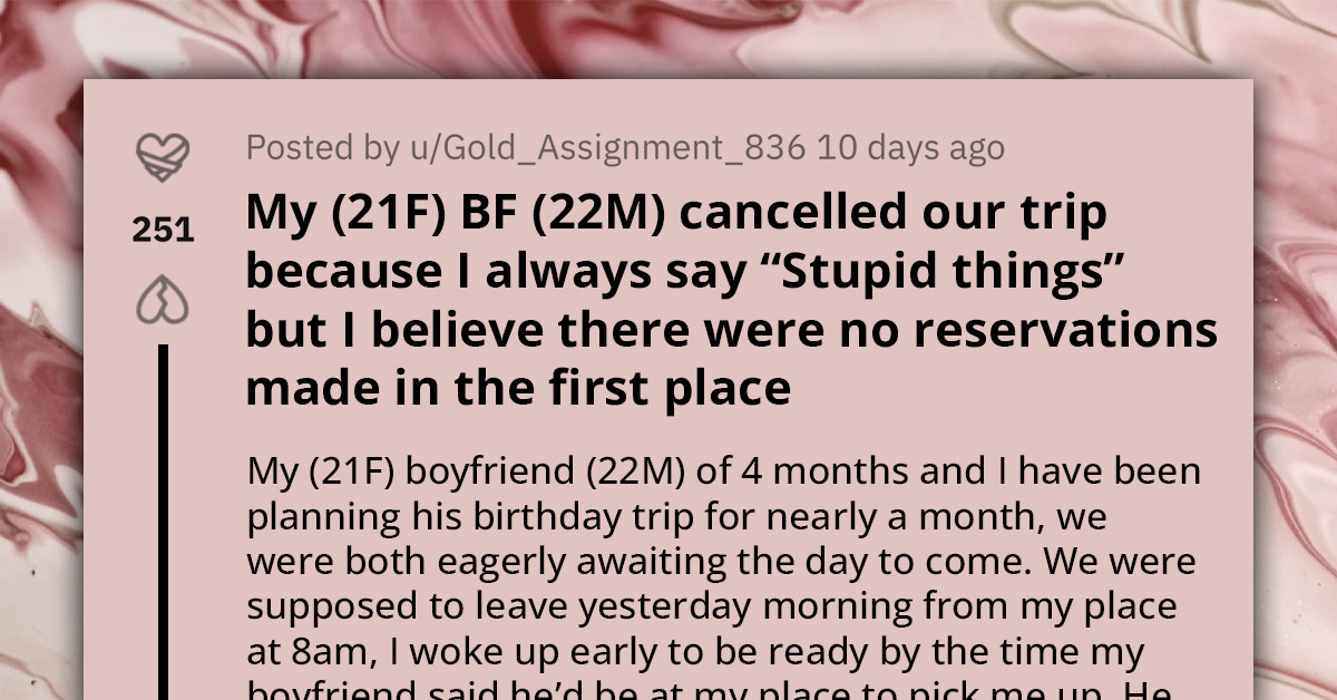 Redditor's Boyfriend Cancels Birthday Trip Over Fight, But She Believes It's Just an Excuse and That He Never Made Any Reservations
