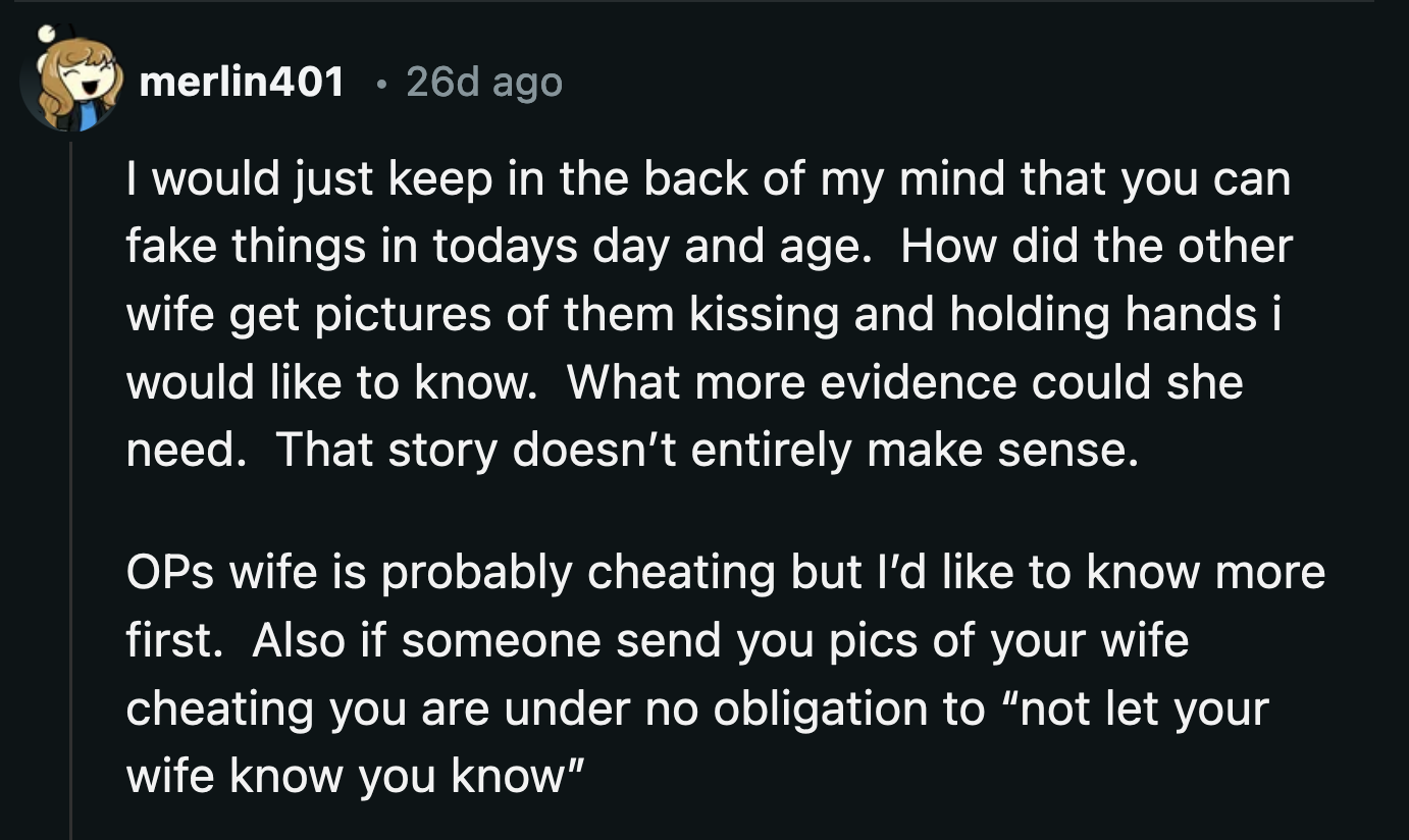 Some advised caution. They said it is far too easy to fake pictures these days.