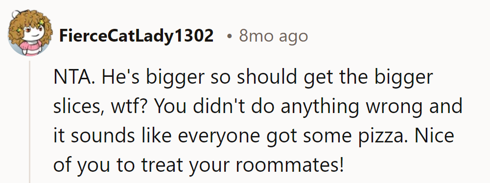 NTA. Size isn't a slice selector! Fair treats for all. Good on them for treating their mates!