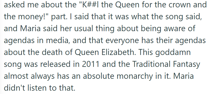 She questioned the lyrics 'Kill the Queen for the crown and the money!' from the song, overlooking its fantasy context.