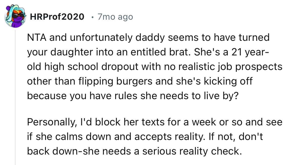 “I'd block her texts for a week or so and see if she calms down and accepts reality. If not, don't back down—she needs a serious reality check.”