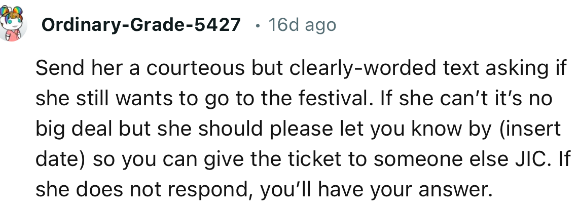 “Send her a courteous but clearly-worded text asking if she still wants to go to the festival.”