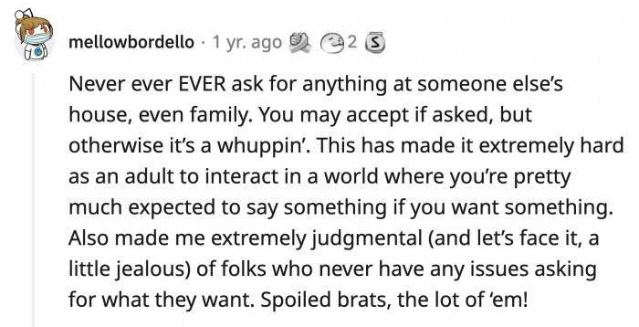 18. Don't ask for anything, ever, unless it is offered to you