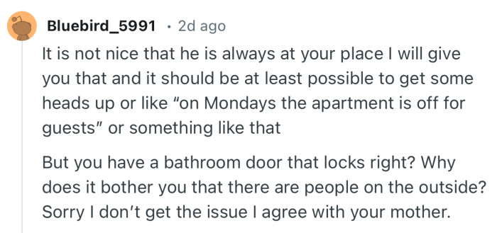 “But you have a bathroom door that locks right? Why does it bother you that there are people on the outside?”
