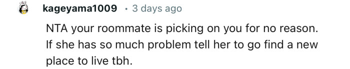 “If she has so much problem, tell her to go find a new place to live, tbh.”