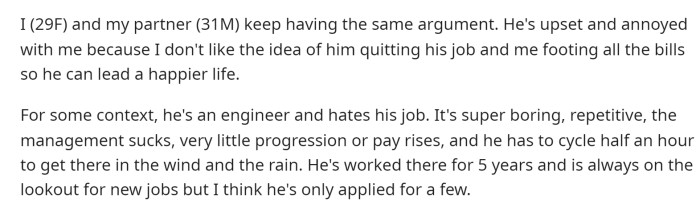 OP starts off by saying that she and her husband have had this argument multiple times about him wanting to quit his job.