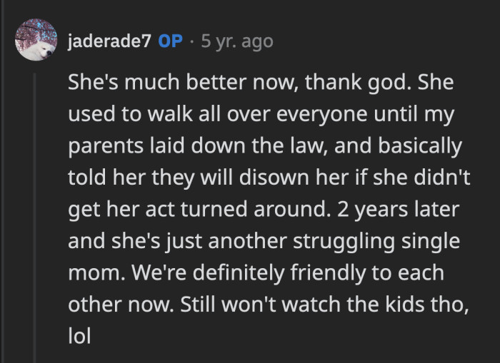 OP said her sister has improved since then, thanks to their parents who gave her an ultimatum.