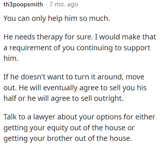 You can only help him so much, and if he's not willing to accept the help, then that's the bigger problem.