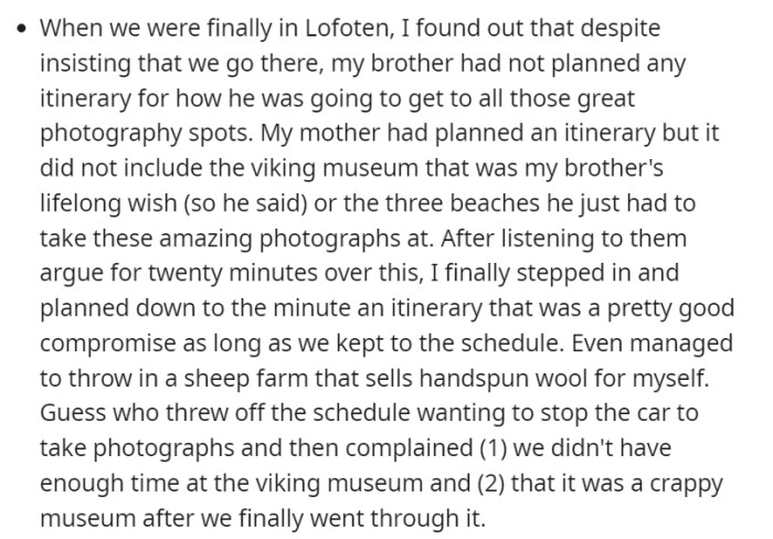 In Lofoten, their brother, who urged the trip, lacked a plan for photography spots. They crafted a compromise itinerary, but he disrupted it with unscheduled photo stops and later griped about museum time and quality.