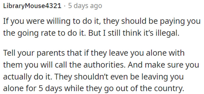 OP should warn her parents that if they do this, she'll contact the authorities and follow through if necessary.