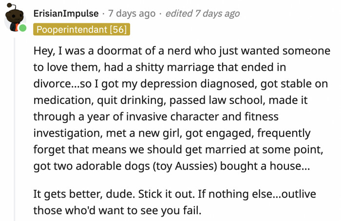 A helpful commenter who was in a similar situation in the past gave OP a bit of hope.