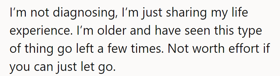 Not diagnosing, just seasoned with life's leftovers. Letting go is less messy than cleanup.