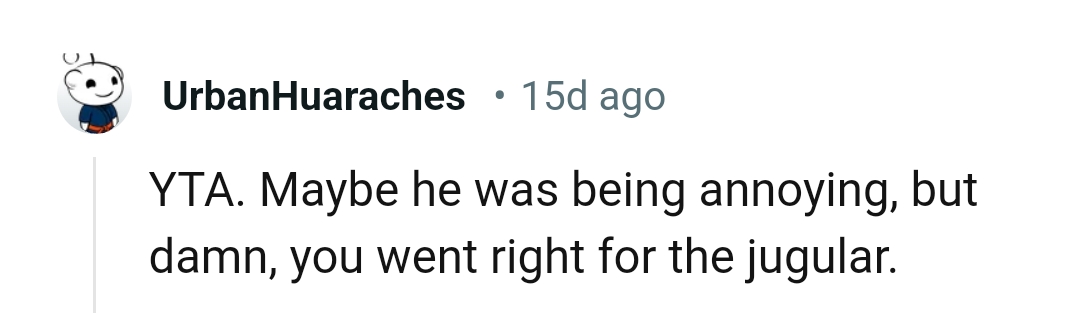 We’ve gathered some of the most upvoted comments from other Redditors for you to read through below