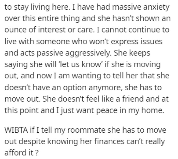 She can't continue living with her friend because of her recent behavior