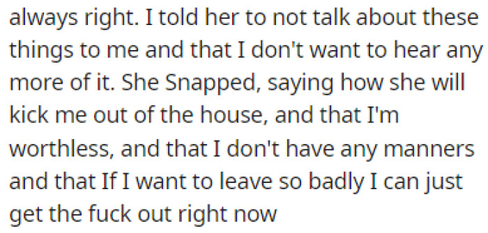 OP's mom snapped, saying that he's worthless and that she should kick him out of the house