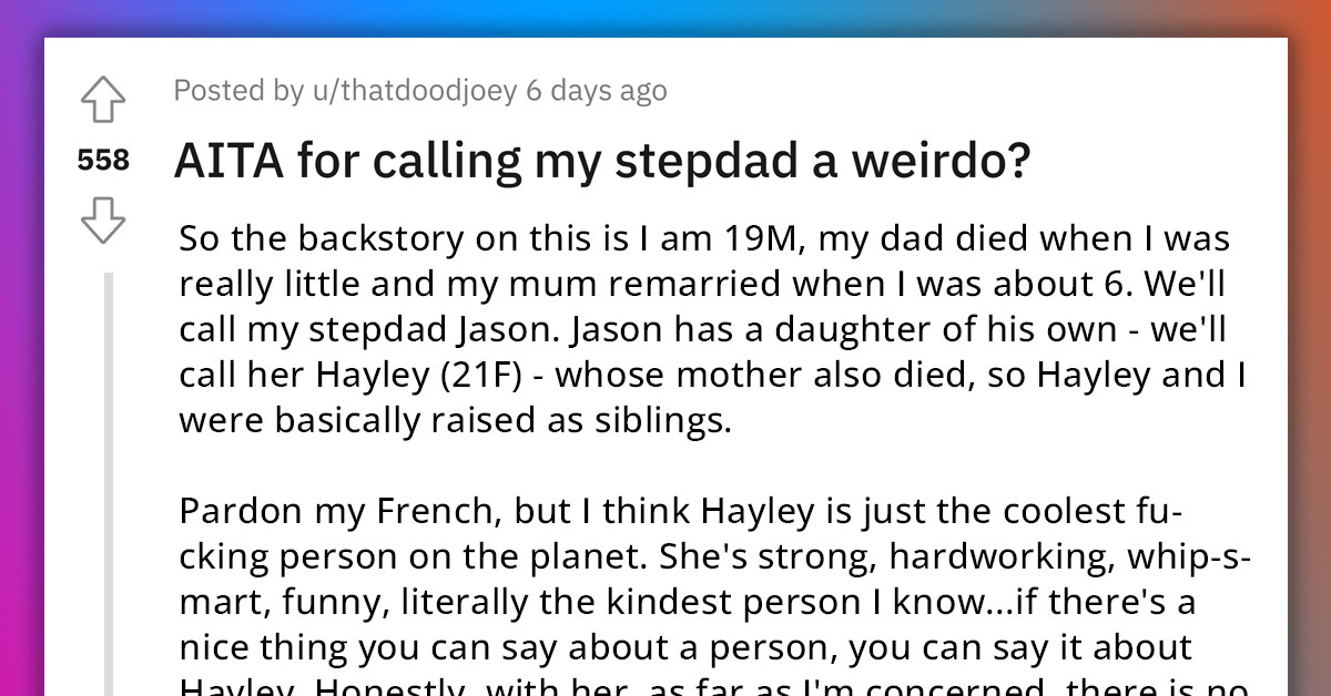 Redditor Calls His Stepdad A Weirdo For Constantly Trying To Encourage A Rivalry Between Him And His Stepsister