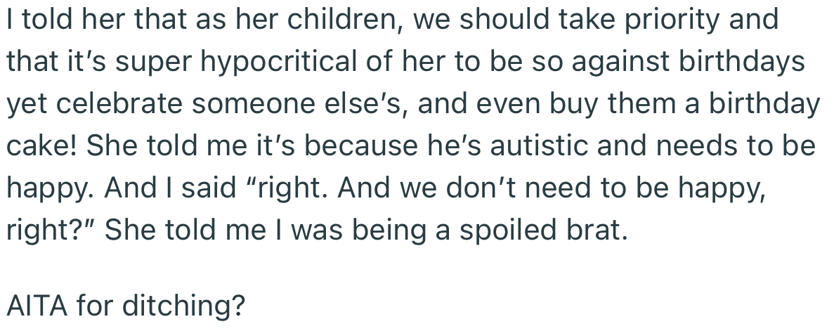 OP later confronted her mom during the ride back home. She was very upset that their mom could take time to celebrate someone else but deprive her own kids of the same joy