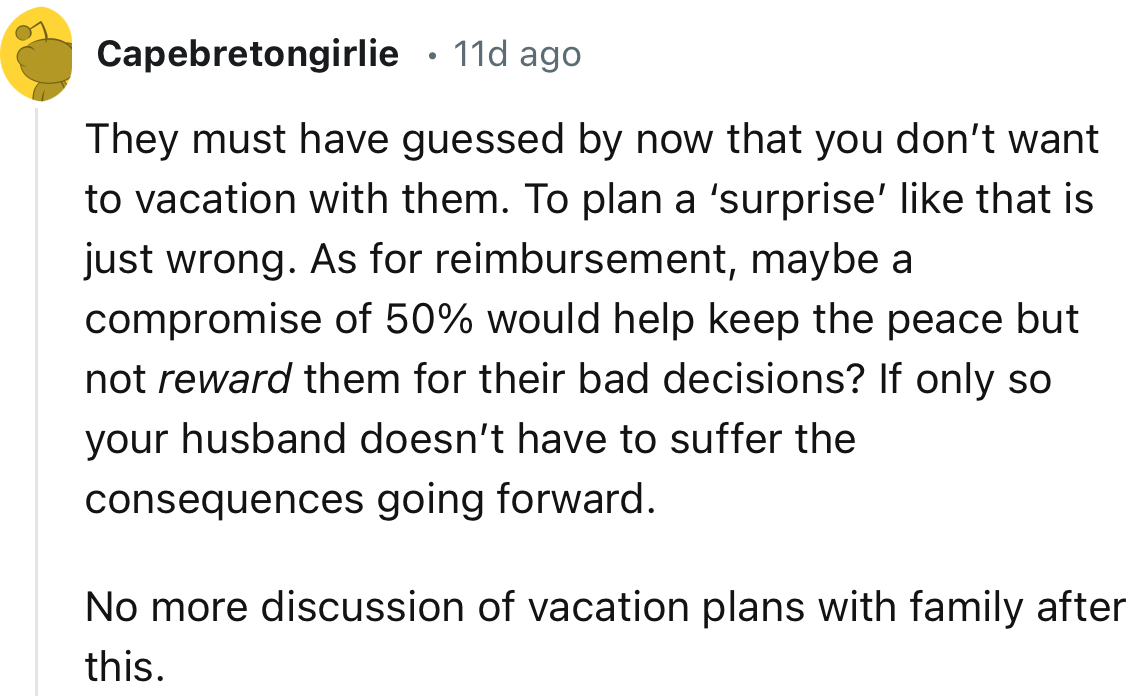 “As for reimbursement, maybe a compromise of 50% would help keep the peace but not reward them for their bad decisions.”