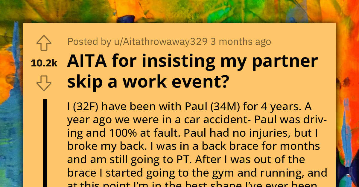 Redditor Wants Her Boyfriend To Skip A Work Event So He Could Come With Her To A Trip Celebrating Her Recovery