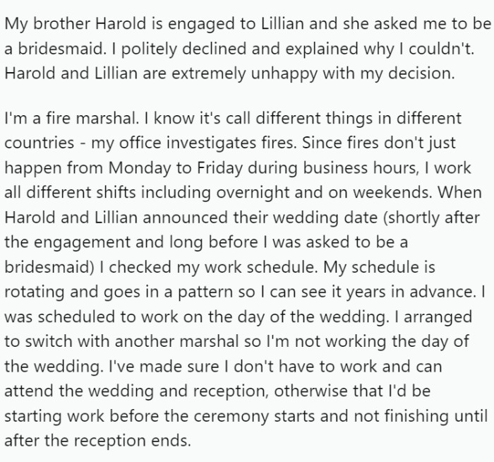 OP, a fire marshal with a demanding and unpredictable work schedule, was asked by her brother Harold's fiancée, Lillian, to be a bridesmaid.