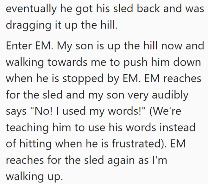 This is when the EM comes in and starts giving OP a hard time for trying to get the sled back.