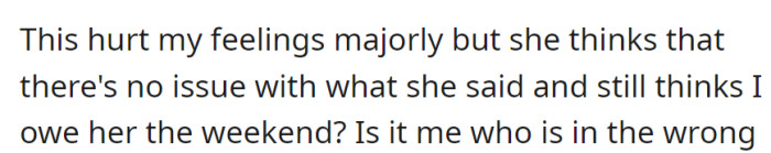 The sister's hurtful comment leaves OP questioning if they're wrong, while the sister sees no issue.