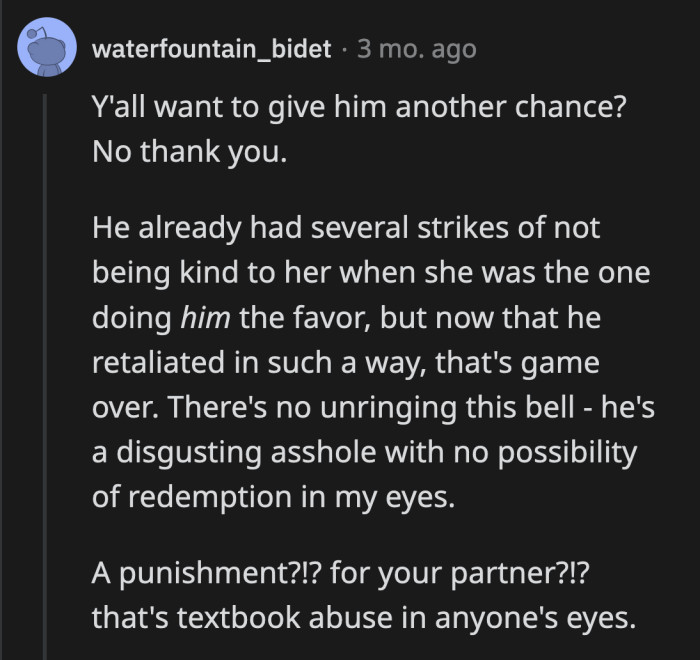 Others think he doesn't deserve a second chance. This wasn't the first time he yelled at OP for something that wasn't her fault or responsibility.