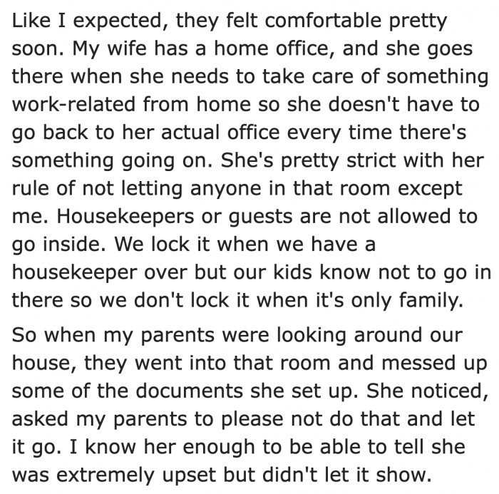 The OP's wife uses one room as her office. She allowed no one inside except for the OP.