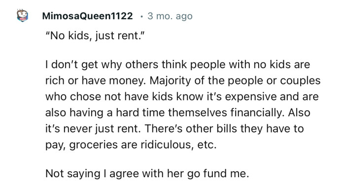“I don’t get why others think people with no kids are rich or have money.“
