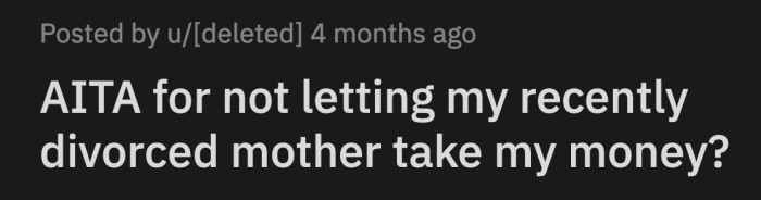 His mom said she has been relying on that money to pay their bills and feed their family, which OP understood.