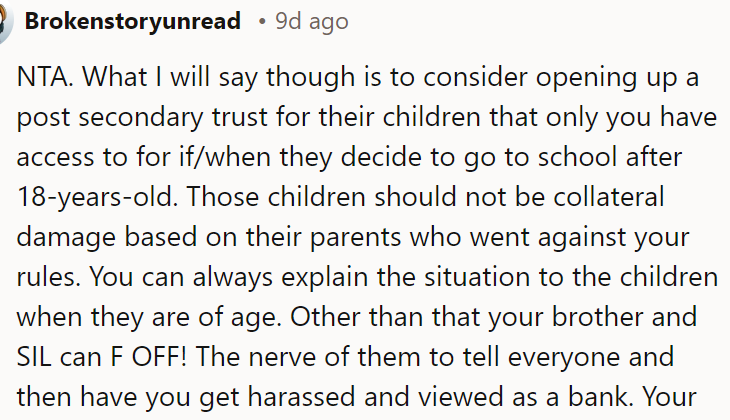 The OP could open a trust fund for his nephews; they shouldn't be collateral damage