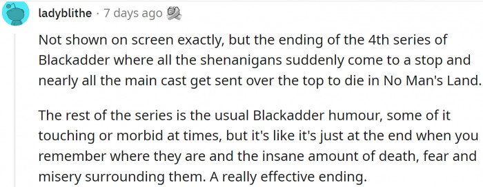 3. Blackadder and coming out of the trenches to face the German machine guns in WWI...