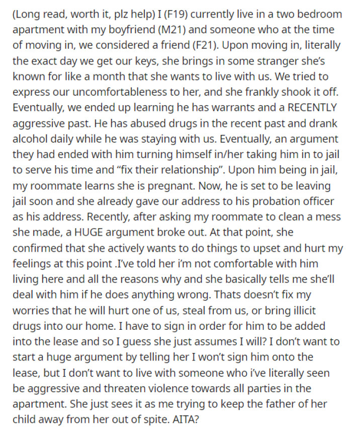 Here's OP's entire post where she explains the situation with her roommate, her roommate's boyfriend, and herself. She provides many details on why she doesn't want the boyfriend there.