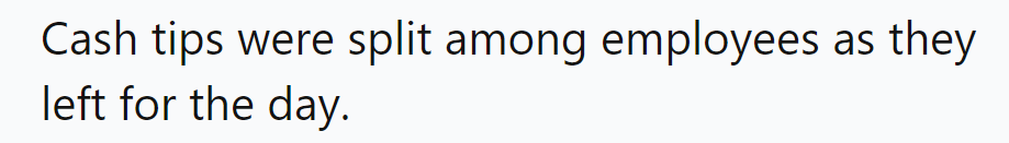 Cash tips split as employees leave—talk about a leaving-the-shift bonus!