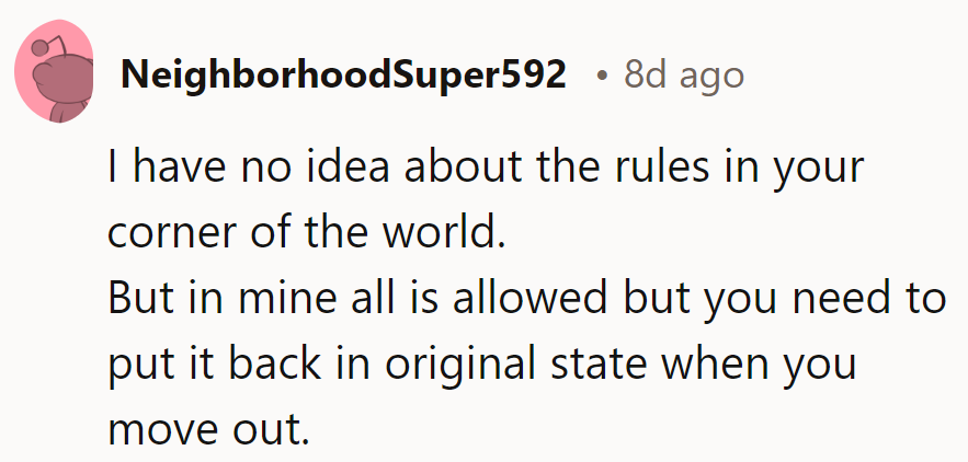 In their corner of the world, all's allowed, but restoring to original is key upon departure.