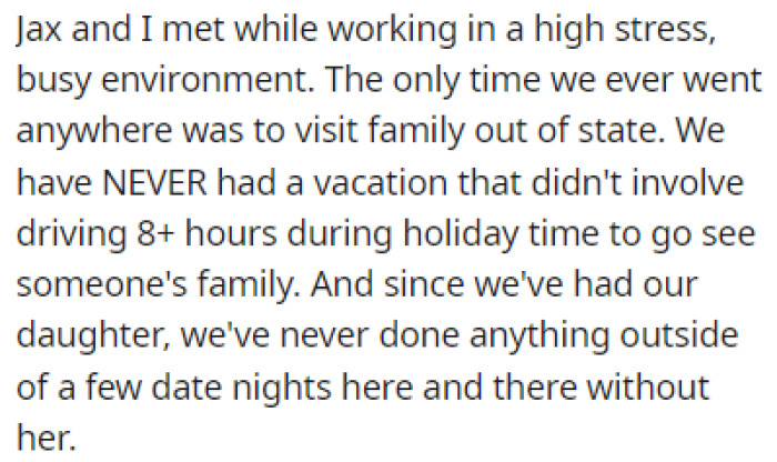 When OP met Jax, they were both very busy, so they never had a truly relaxing vacation together
